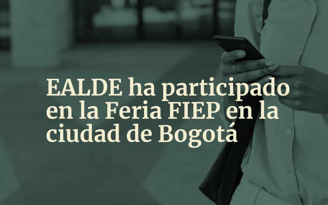 EALDE participa en la Feria FIEP 2024 de Bogotá